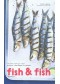 Fish & fish : 100 recettes simples pour cuisiner poissons, coquillages & crustacés 