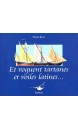 Et voguent tartanes et voiles latines...