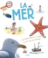 La mer : à la découverte de la mer et de tous ses mystères