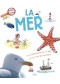 La mer : à la découverte de la mer et de tous ses mystères