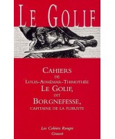 Cahiers de Louis-Adhémar-Timothée Le Golif dit Borgnefesse, capitaine de la flibuste
