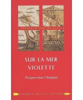 Sur la mer violette : naviguer dans l'Antiquité