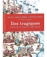 Iles tragiques : histoires terribles et magnifiques