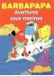 Barbapapa : Aventures sous-marines