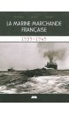 La marine marchande française : 1939-1945